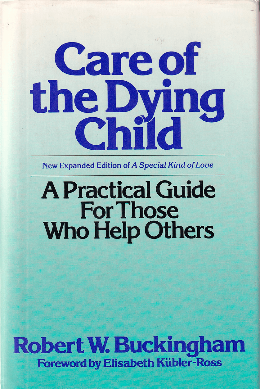 Care of the Dying Child: A Practical Guide for Those Who Help Others
